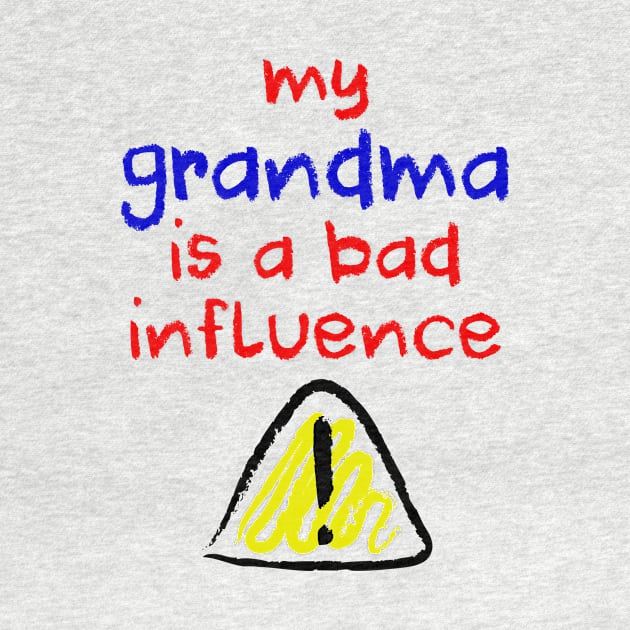 Bad Influence Grandma by GrumpyVulcan